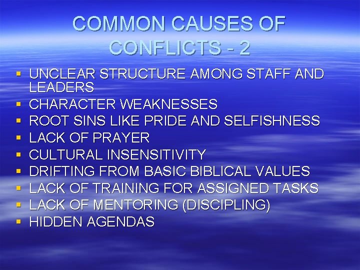 COMMON CAUSES OF CONFLICTS - 2 § UNCLEAR STRUCTURE AMONG STAFF AND LEADERS § COMMON CAUSES OF CONFLICTS - 2 § UNCLEAR STRUCTURE AMONG STAFF AND LEADERS §
