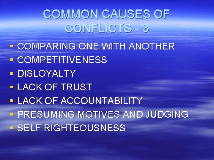 COMMON CAUSES OF CONFLICTS - 3 § § § § COMPARING ONE WITH ANOTHER COMMON CAUSES OF CONFLICTS - 3 § § § § COMPARING ONE WITH ANOTHER
