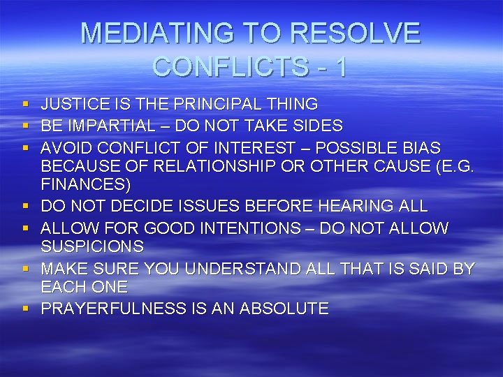 MEDIATING TO RESOLVE CONFLICTS - 1 § § § § JUSTICE IS THE PRINCIPAL