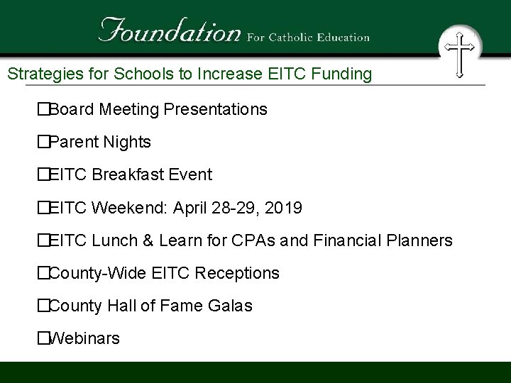 Strategies for Schools to Increase EITC Funding �Board Meeting Presentations �Parent Nights �EITC Breakfast