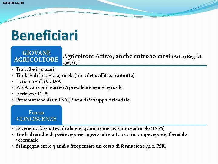 Leonardo Laureti Beneficiari GIOVANE Agricoltore Attivo, anche entro 18 mesi (Art. 9 Reg UE