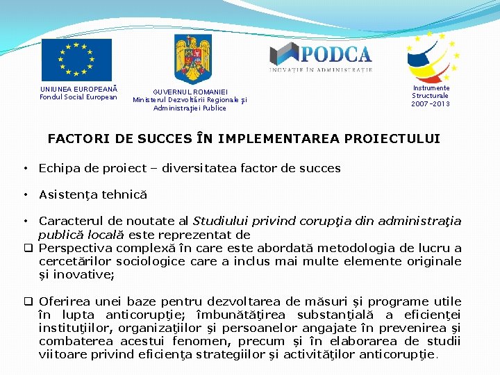 UNIUNEA EUROPEANĂ Fondul Social European GUVERNUL ROMANIEI Ministerul Dezvoltării Regionale şi Administraţiei Publice Instrumente