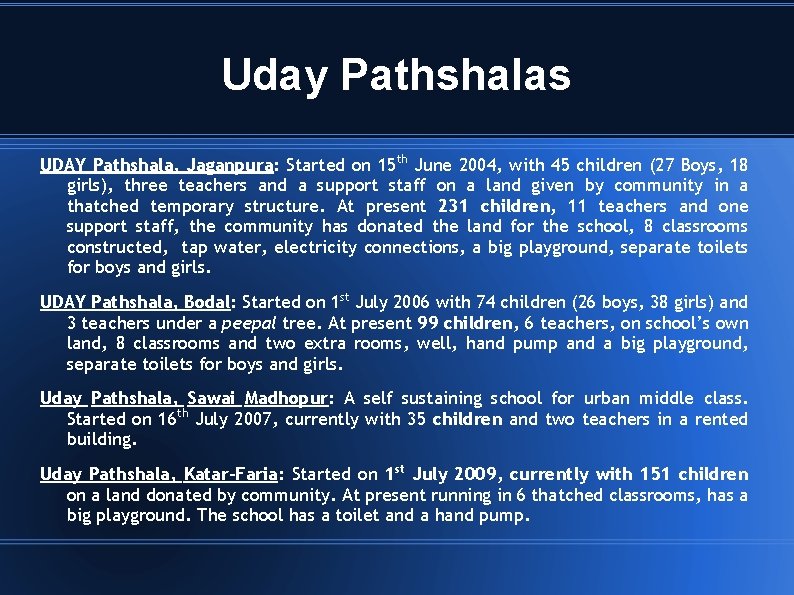 Uday Pathshalas UDAY Pathshala, Jaganpura: Started on 15 th June 2004, with 45 children