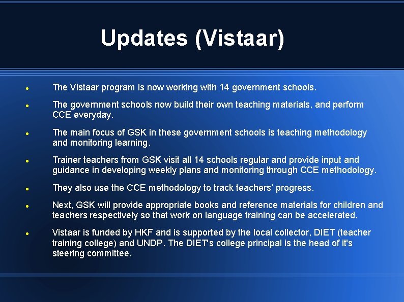 Updates (Vistaar) The Vistaar program is now working with 14 government schools. The government