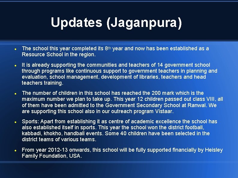 Updates (Jaganpura) The school this year completed its 8 th year and now has