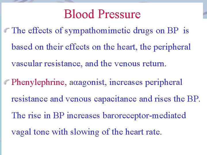 Blood Pressure The effects of sympathomimetic drugs on BP is based on their effects