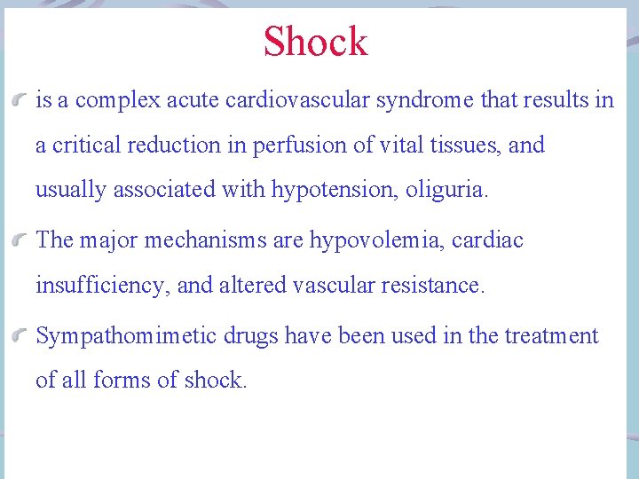 Shock is a complex acute cardiovascular syndrome that results in a critical reduction in