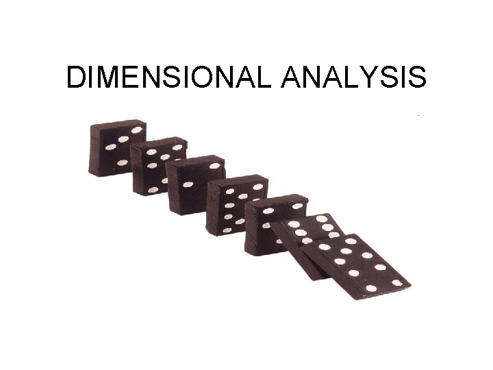 DIMENSIONAL ANALYSIS 