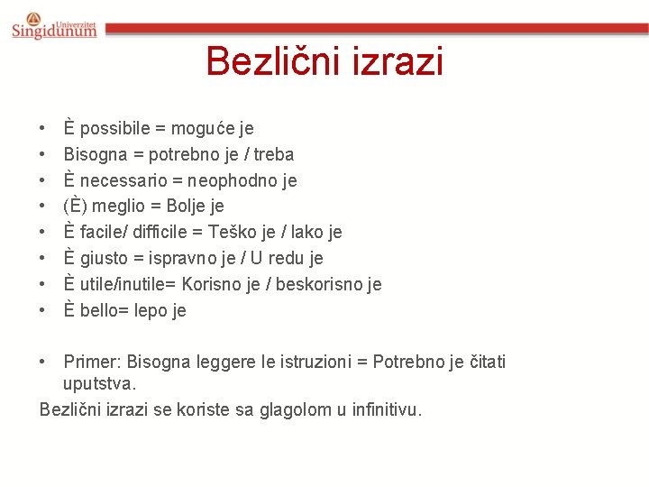 Bezlični izrazi • • Ѐ possibile = moguće je Bisogna = potrebno je / Bezlični izrazi • • Ѐ possibile = moguće je Bisogna = potrebno je /
