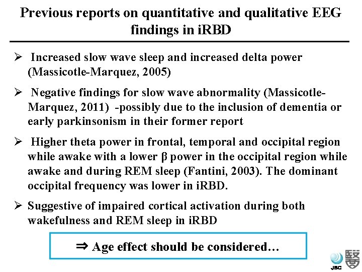 Previous reports on quantitative and qualitative EEG findings in i. RBD Ø Increased slow