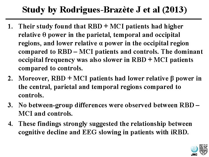 Study by Rodrigues-Brazète J et al (2013) 1. Their study found that RBD +