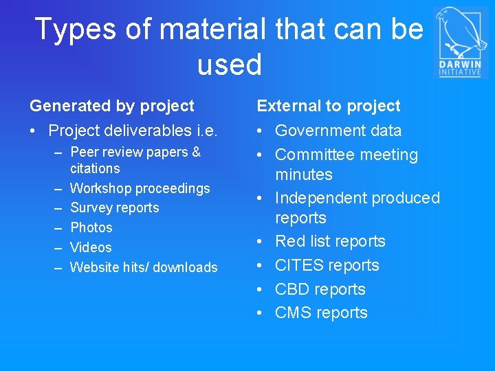 Types of material that can be used Generated by project External to project •