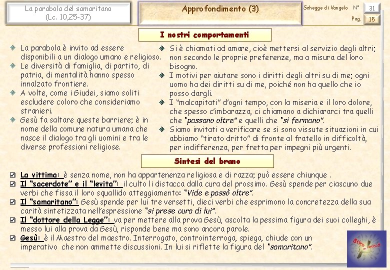Approfondimento (3) La parabola del samaritano (Lc. 10, 25 -37) Schegge di Vangelo N°