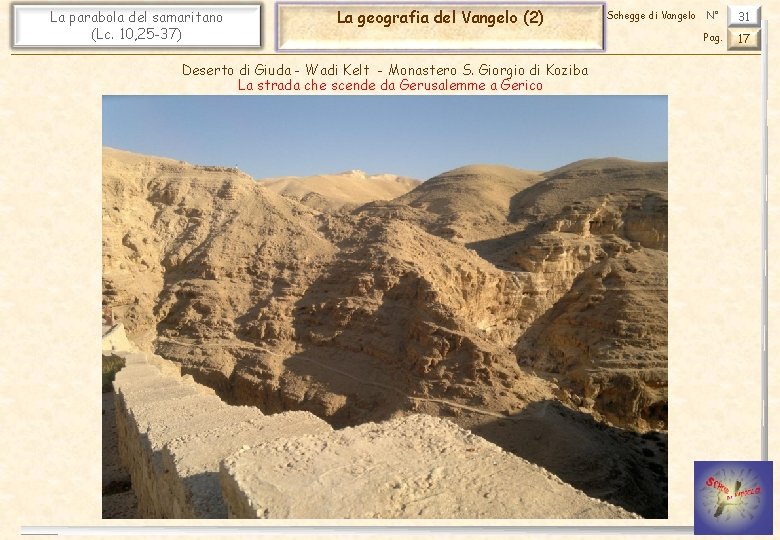 La parabola del samaritano (Lc. 10, 25 -37) La geografia del Vangelo (2) Deserto