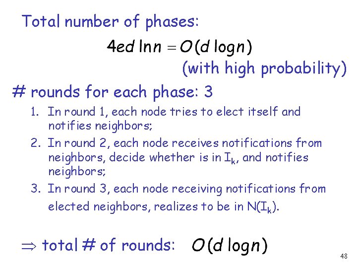 Total number of phases: (with high probability) # rounds for each phase: 3 1.