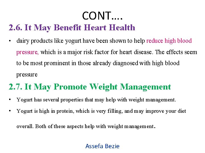 CONT…. 2. 6. It May Benefit Heart Health • dairy products like yogurt have