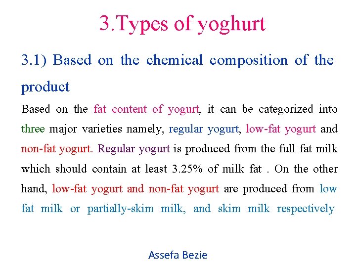 3. Types of yoghurt 3. 1) Based on the chemical composition of the product