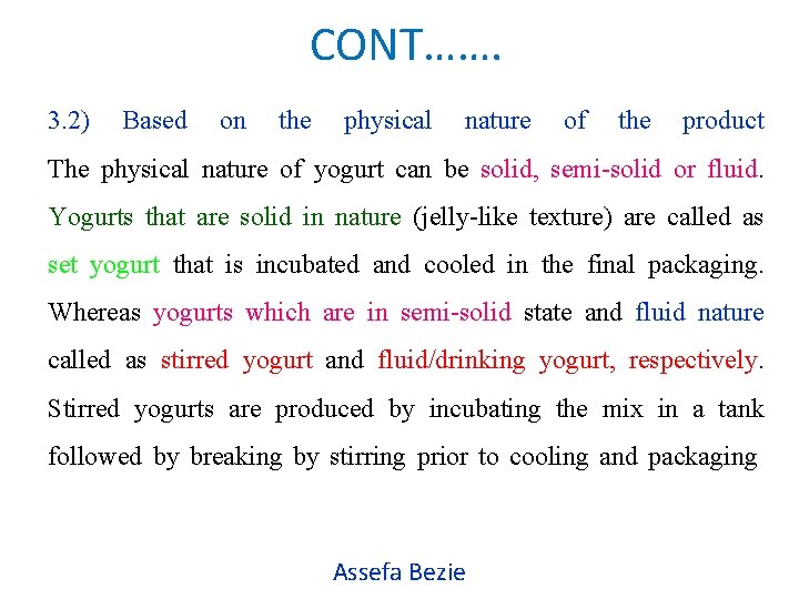 CONT……. 3. 2) Based on the physical nature of the product The physical nature