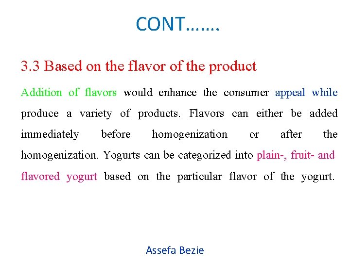 CONT……. 3. 3 Based on the flavor of the product Addition of flavors would