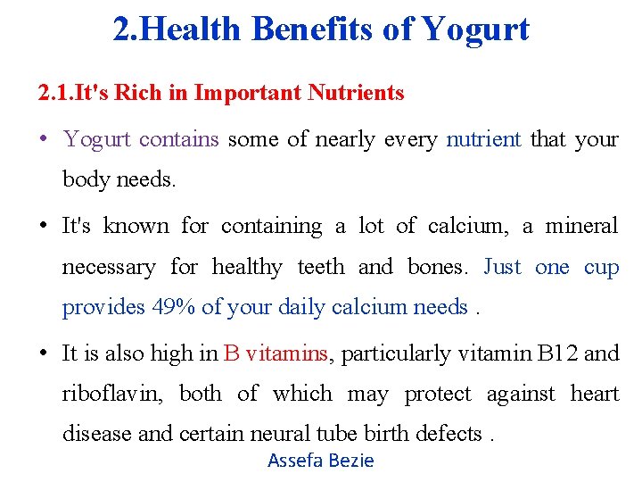 2. Health Benefits of Yogurt 2. 1. It's Rich in Important Nutrients • Yogurt