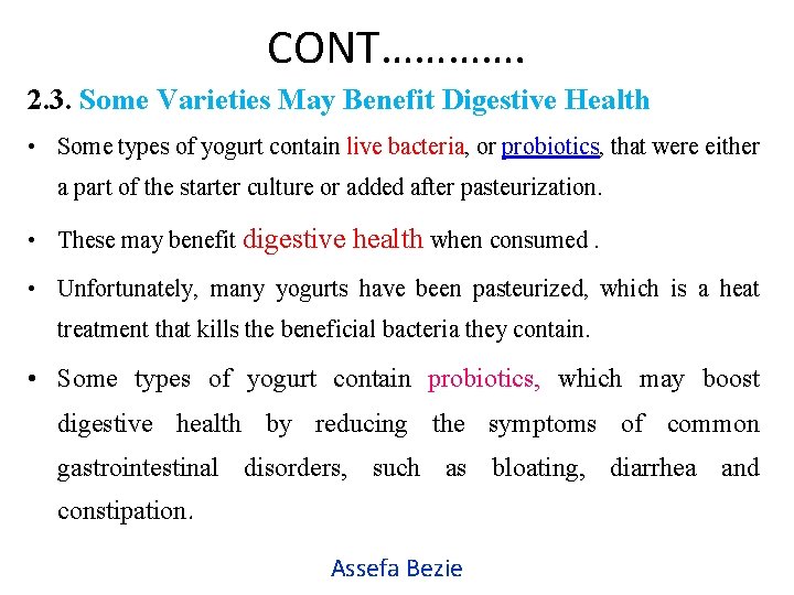 CONT…………. 2. 3. Some Varieties May Benefit Digestive Health • Some types of yogurt
