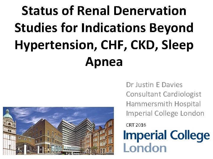 Status of Renal Denervation Studies for Indications Beyond Hypertension, CHF, CKD, Sleep Apnea Dr