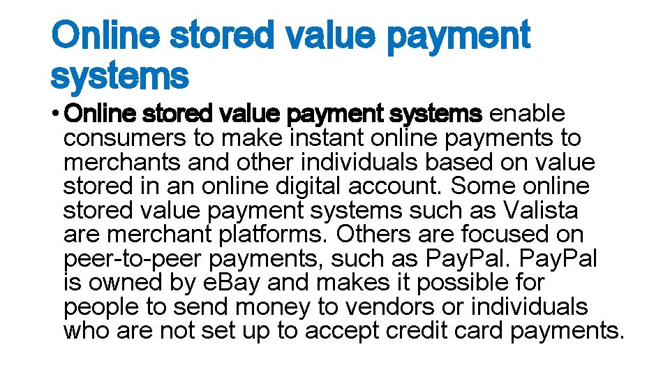 Online stored value payment systems • Online stored value payment systems enable consumers to