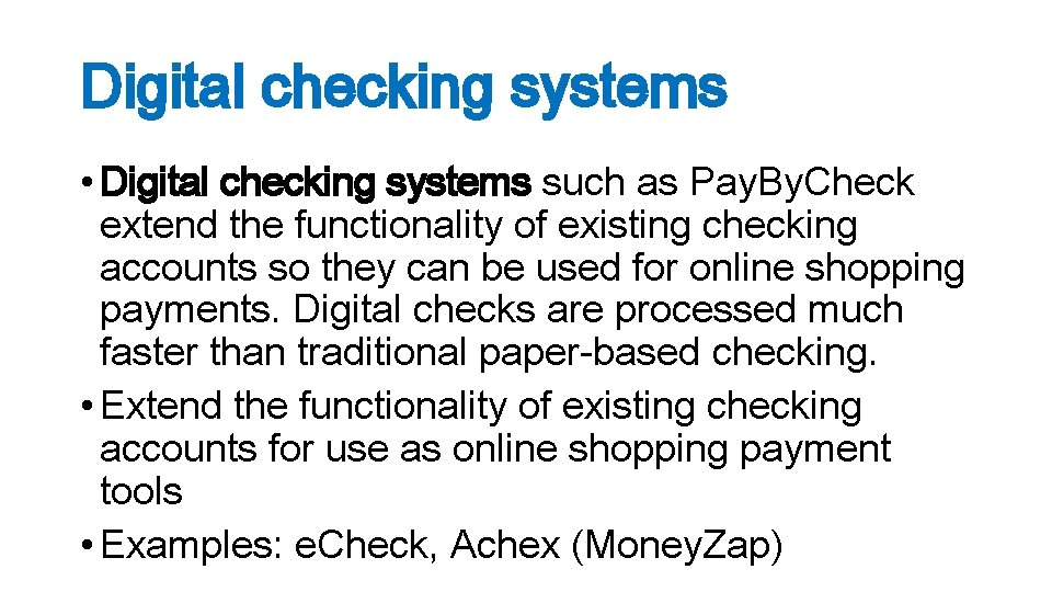 Digital checking systems • Digital checking systems such as Pay. By. Check extend the