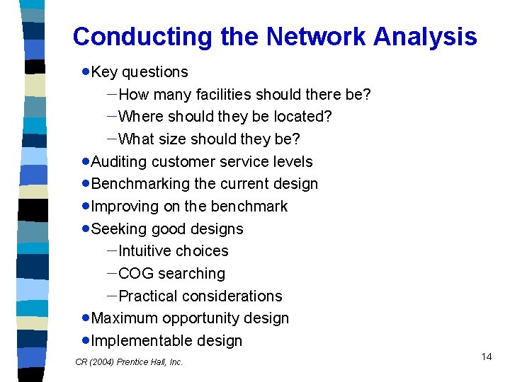 Conducting the Network Analysis ·Key questions How many facilities should there be? Where should