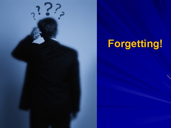 Forgetting! 