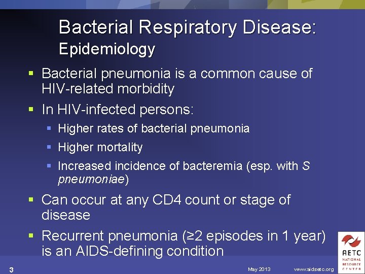 Bacterial Respiratory Disease: Epidemiology § Bacterial pneumonia is a common cause of HIV-related morbidity