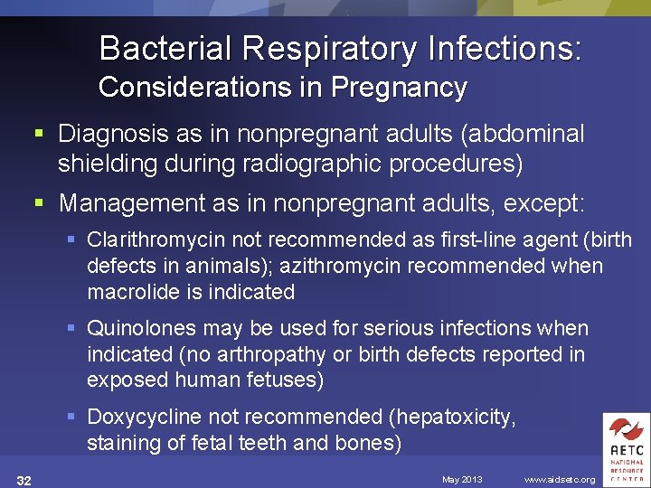 Bacterial Respiratory Infections: Considerations in Pregnancy § Diagnosis as in nonpregnant adults (abdominal shielding