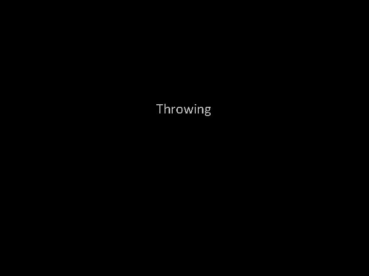 Throwing 