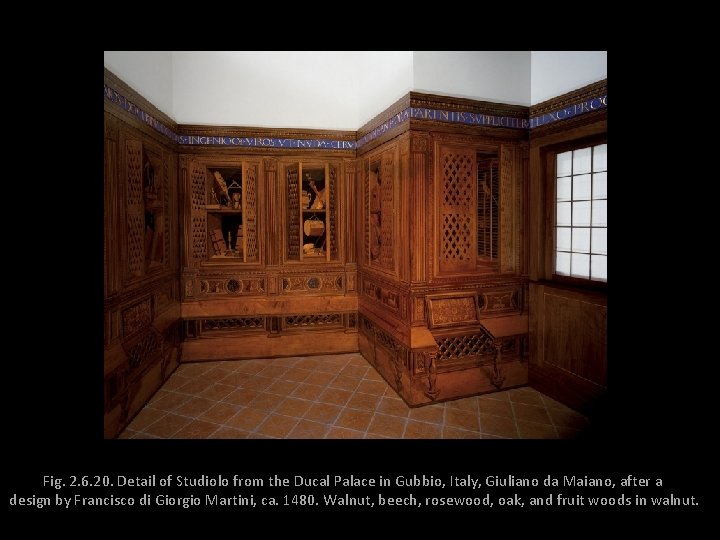 Fig. 2. 6. 20. Detail of Studiolo from the Ducal Palace in Gubbio, Italy,