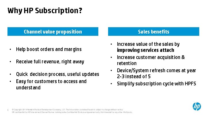 Why HP Subscription? Channel value proposition • Help boost orders and margins • Receive
