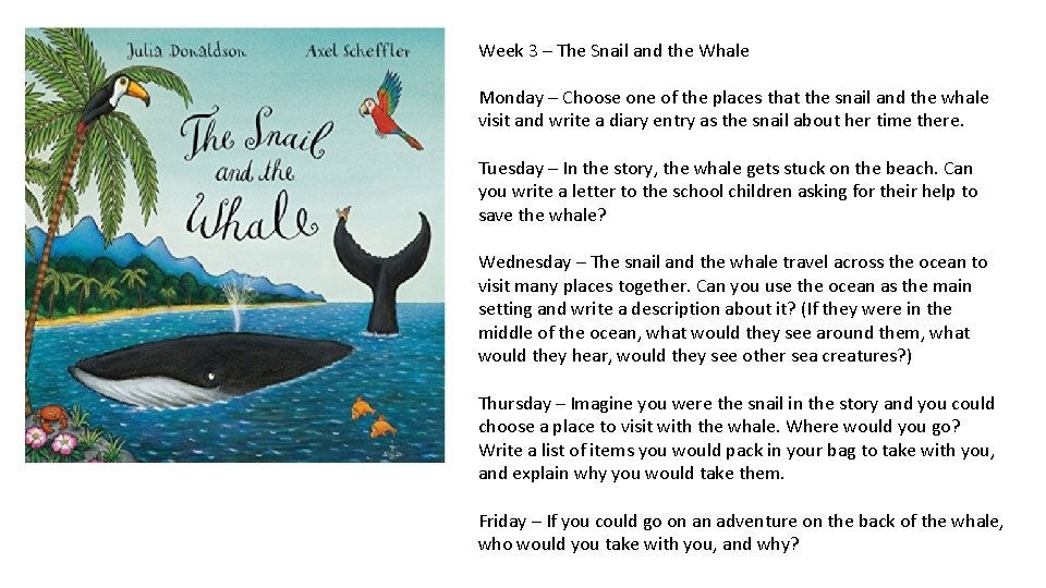 Week 3 – The Snail and the Whale Monday – Choose one of the