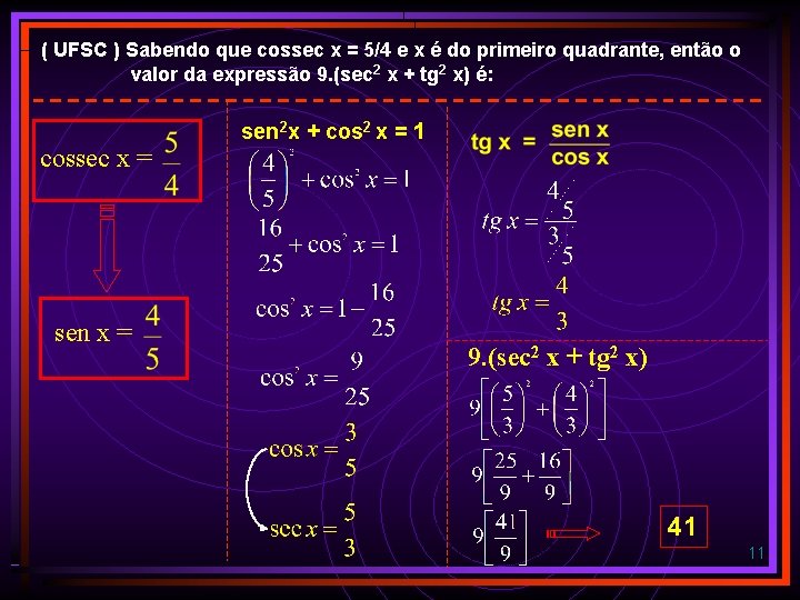 ( UFSC ) Sabendo que cossec x = 5/4 e x é do primeiro