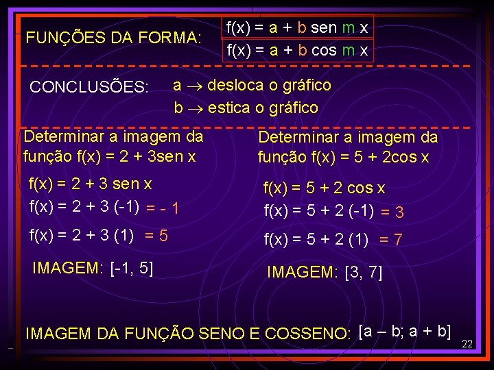 FUNÇÕES DA FORMA: CONCLUSÕES: f(x) = a + b sen m x f(x) =