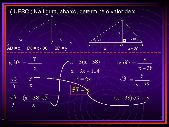 ( UFSC ) Na figura, abaixo, determine o valor de x y 60 o