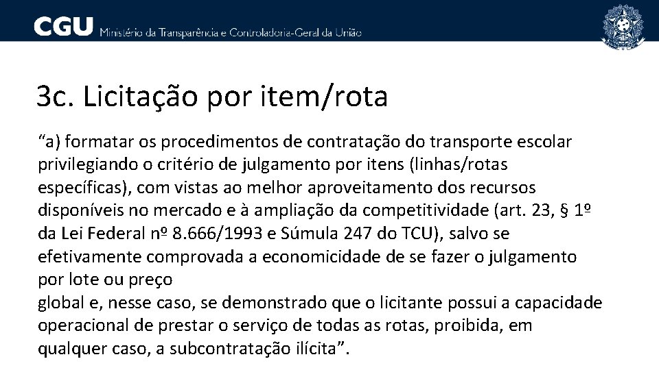 3 c. Licitação por item/rota “a) formatar os procedimentos de contratação do transporte escolar