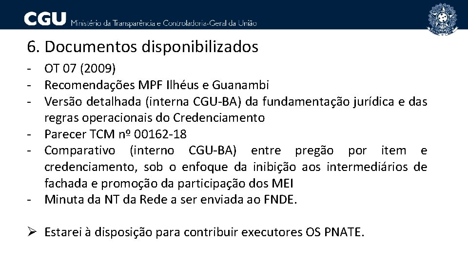 6. Documentos disponibilizados - OT 07 (2009) - Recomendações MPF Ilhéus e Guanambi -