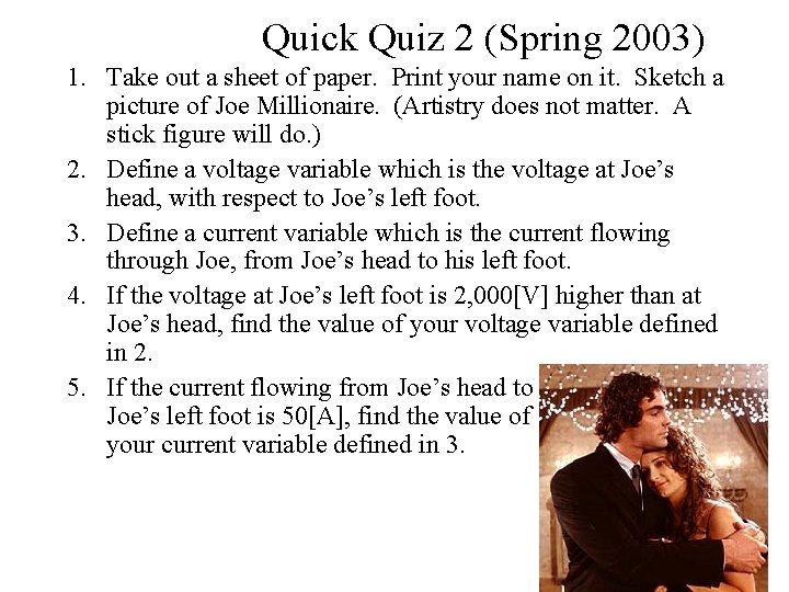 Quick Quiz 2 (Spring 2003) 1. Take out a sheet of paper. Print your