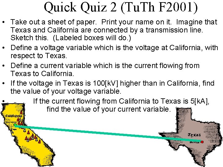 Quick Quiz 2 (Tu. Th F 2001) • Take out a sheet of paper.