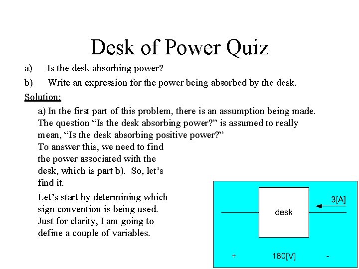 Desk of Power Quiz a) Is the desk absorbing power? b) Write an expression
