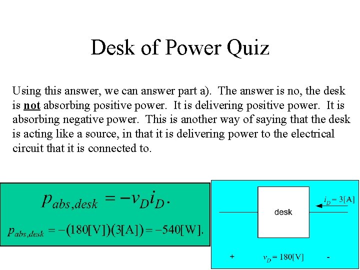 Desk of Power Quiz Using this answer, we can answer part a). The answer