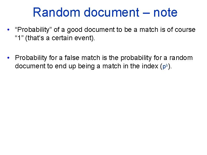 Random document – note • “Probability” of a good document to be a match