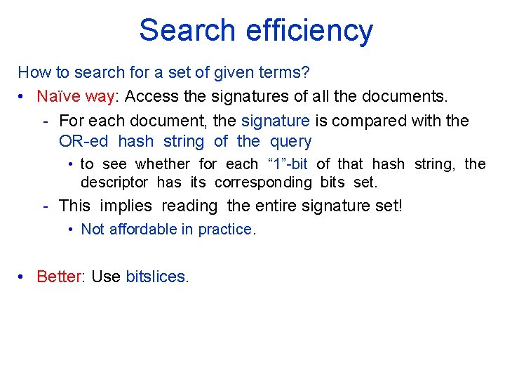 Search efficiency How to search for a set of given terms? • Naïve way: