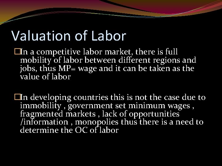 Valuation of Labor �In a competitive labor market, there is full mobility of labor