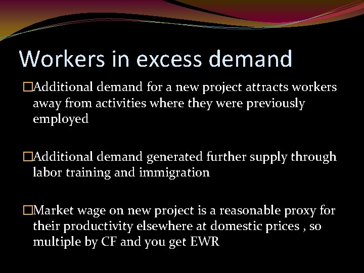 Workers in excess demand �Additional demand for a new project attracts workers away from