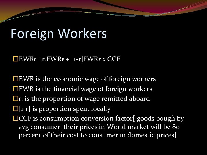 Foreign Workers �EWRf = r. FWRF + [1 -r]FWRF x CCF �EWR is the